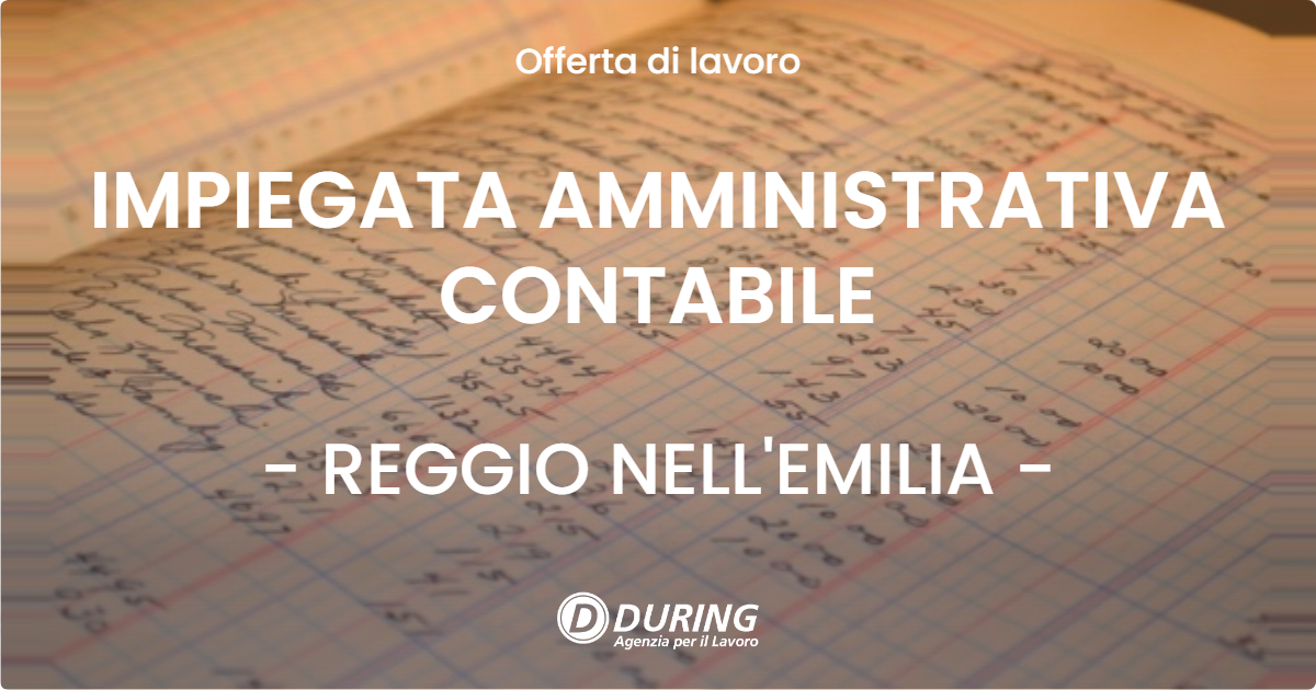 OFFERTA LAVORO - IMPIEGATA AMMINISTRATIVA CONTABILE - REGGIO NELL'EMILIA