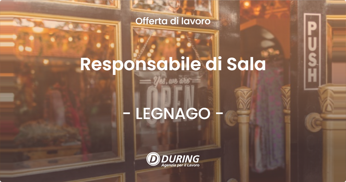 OFFERTA LAVORO - Responsabile di Sala - LEGNAGO