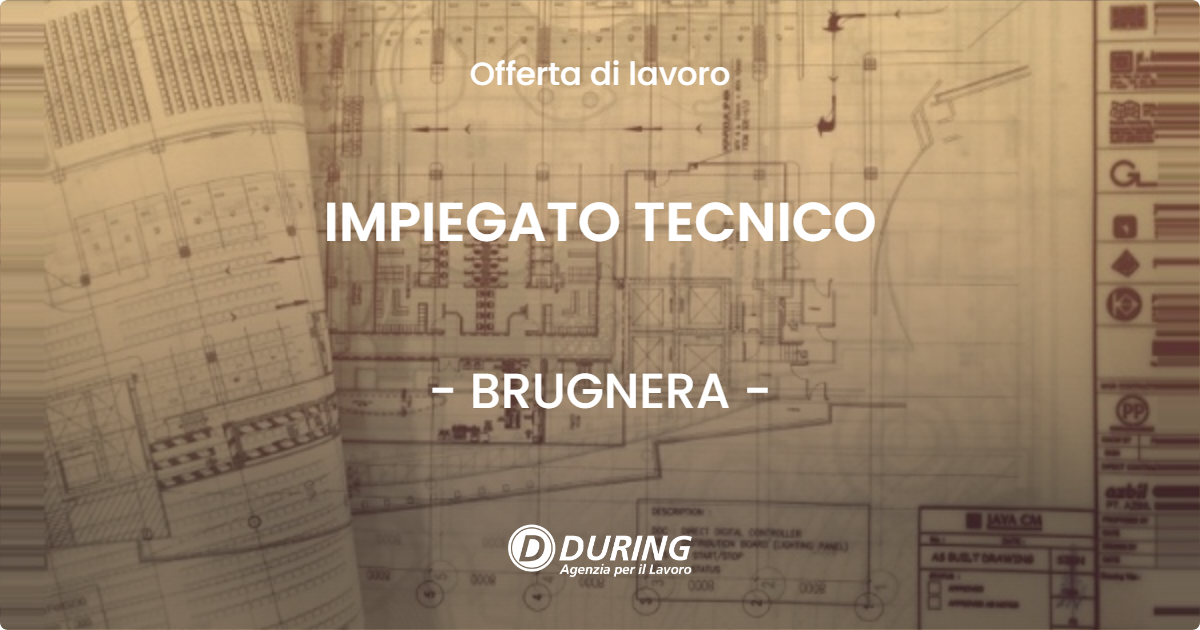 OFFERTA LAVORO - IMPIEGATO TECNICO - BRUGNERA