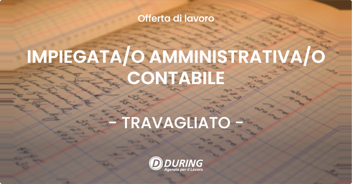 OFFERTA LAVORO - IMPIEGATAO AMMINISTRATIVAO CONTABILE - TRAVAGLIATO