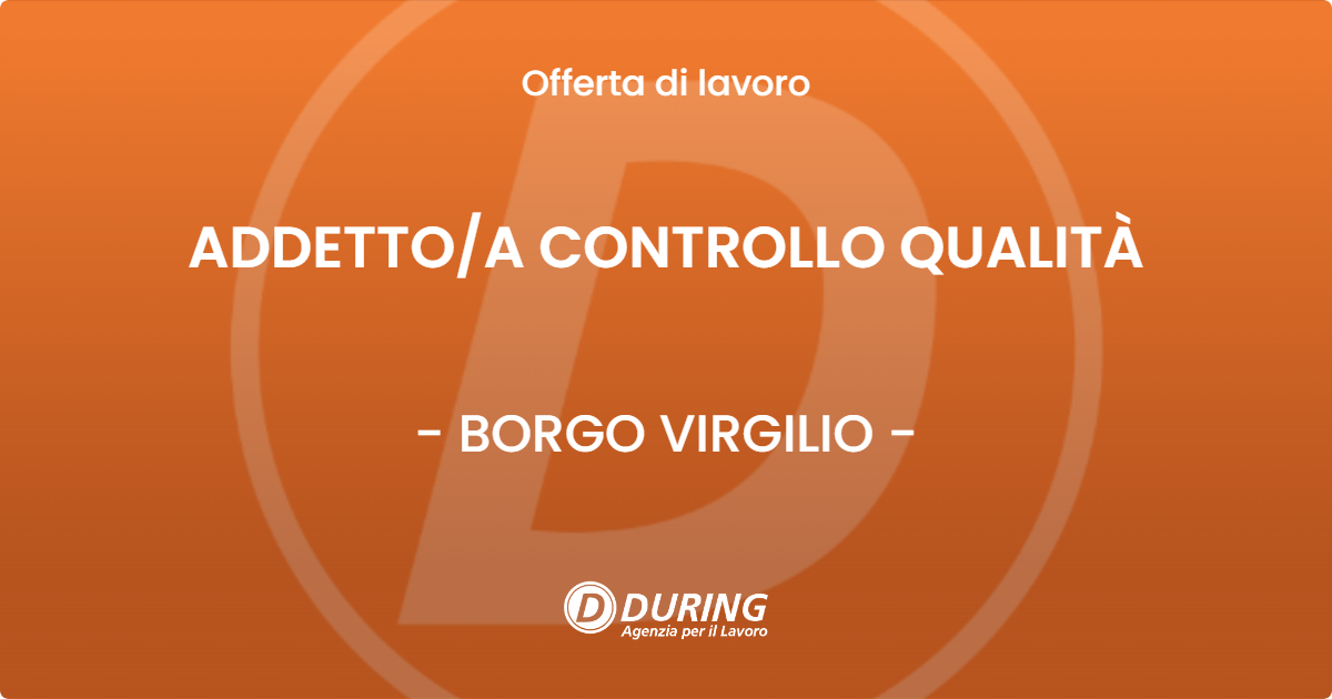 OFFERTA LAVORO - ADDETTOA CONTROLLO QUALITÀ - BORGO VIRGILIO
