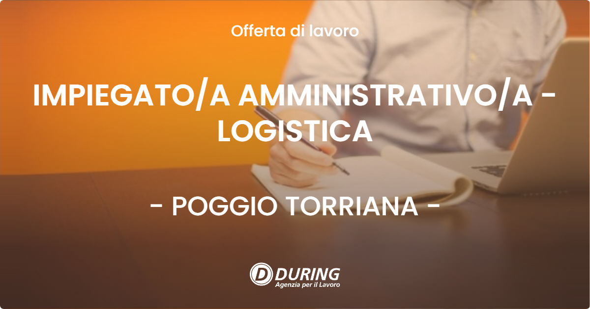 OFFERTA LAVORO - IMPIEGATO/A AMMINISTRATIVO/A - LOGISTICA - POGGIO TORRIANA (RN)