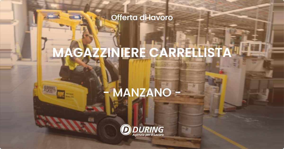 OFFERTA LAVORO - MAGAZZINIERE CARRELLISTA - MANZANO