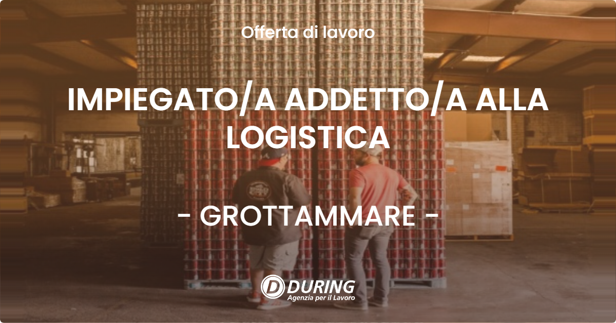 OFFERTA LAVORO - IMPIEGATOA ADDETTOA ALLA LOGISTICA - GROTTAMMARE