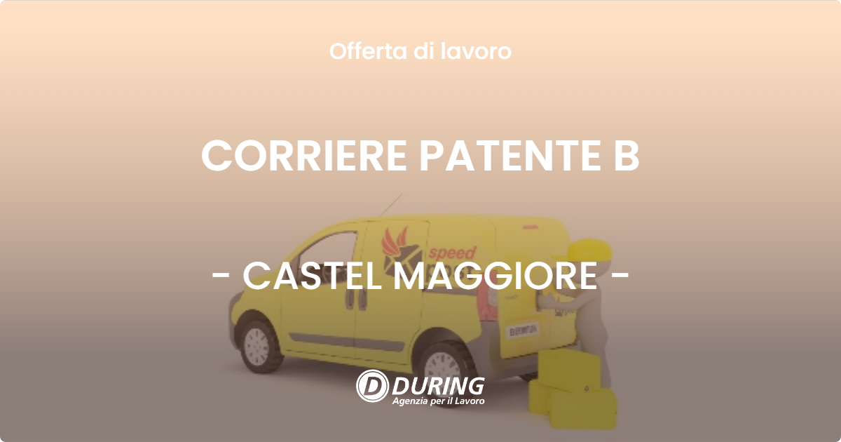 OFFERTA LAVORO - CORRIERE PATENTE B - CASTEL MAGGIORE