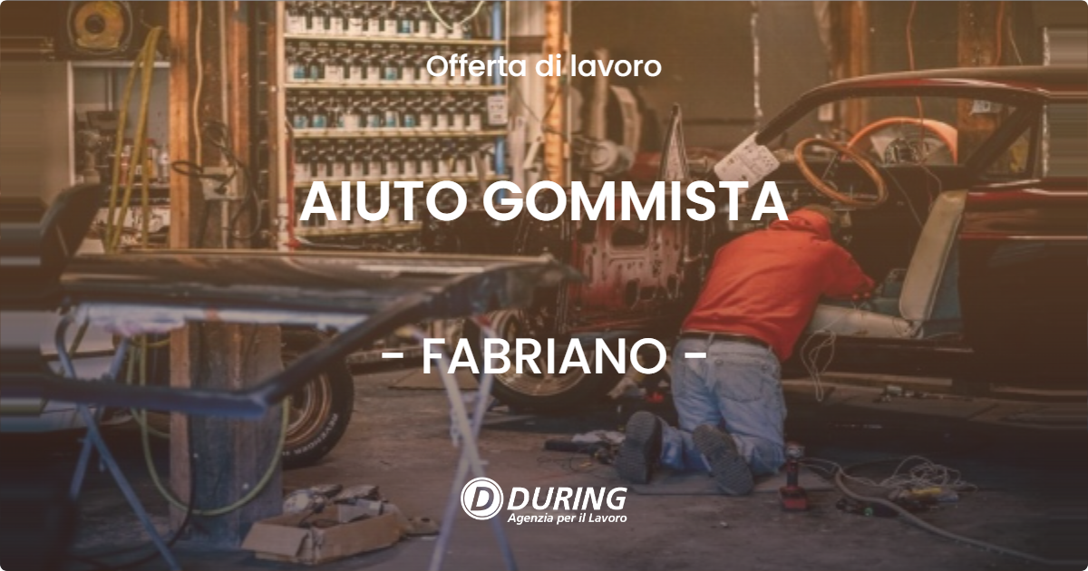 OFFERTA LAVORO - AIUTO GOMMISTA - FABRIANO