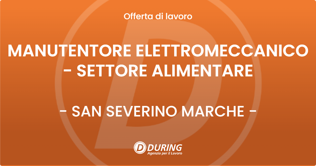 OFFERTA LAVORO - MANUTENTORE ELETTROMECCANICO - SETTORE ALIMENTARE - SAN SEVERINO MARCHE