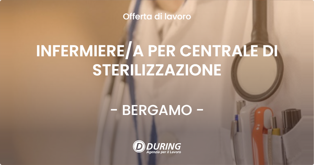 OFFERTA LAVORO - INFERMIEREA PER CENTRALE DI STERILIZZAZIONE - BERGAMO