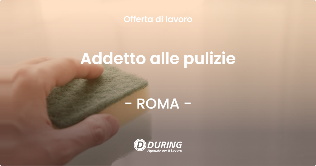 OFFERTA LAVORO - Addetto alle pulizie - ROMA