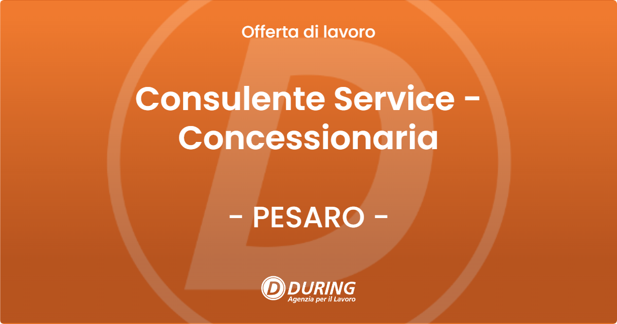 OFFERTA LAVORO - Consulente Service - Concessionaria - PESARO