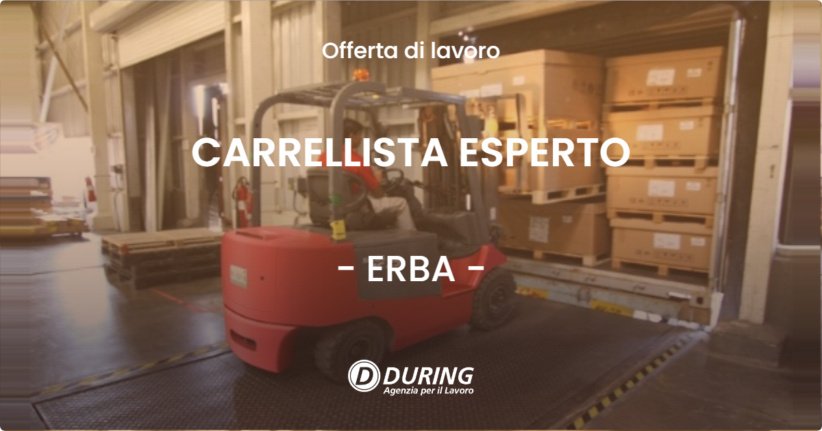 OFFERTA LAVORO - CARRELLISTA ESPERTO - ERBA