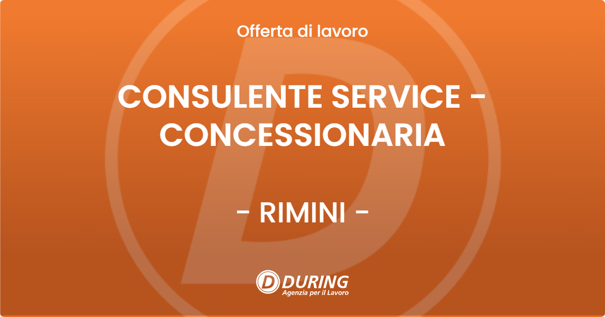 OFFERTA LAVORO - CONSULENTE SERVICE - CONCESSIONARIA - RIMINI