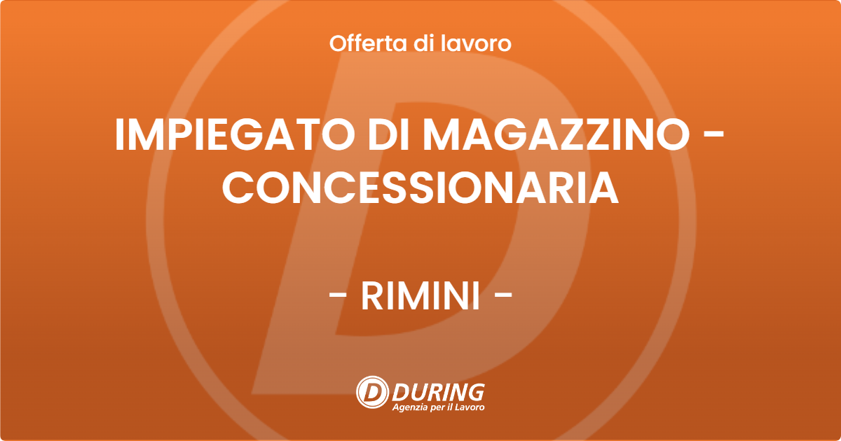 OFFERTA LAVORO - IMPIEGATO DI MAGAZZINO - CONCESSIONARIA - RIMINI