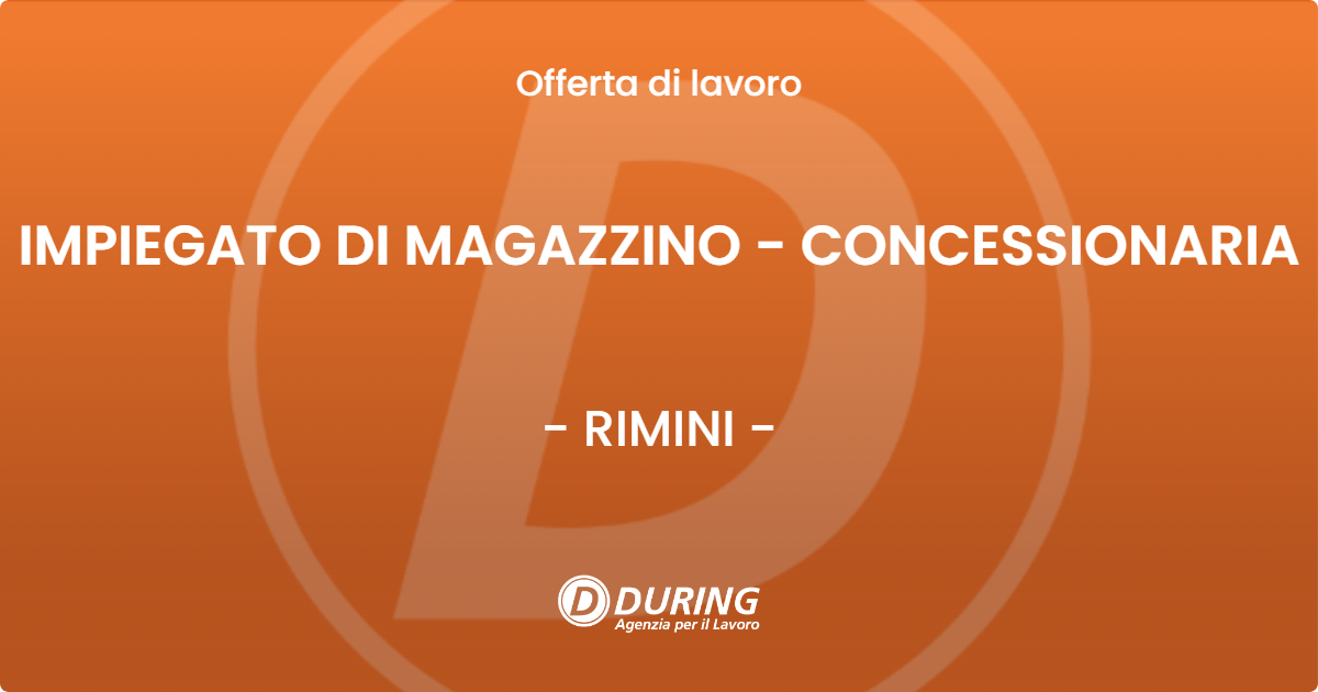 OFFERTA LAVORO - IMPIEGATO DI MAGAZZINO - CONCESSIONARIA - RIMINI