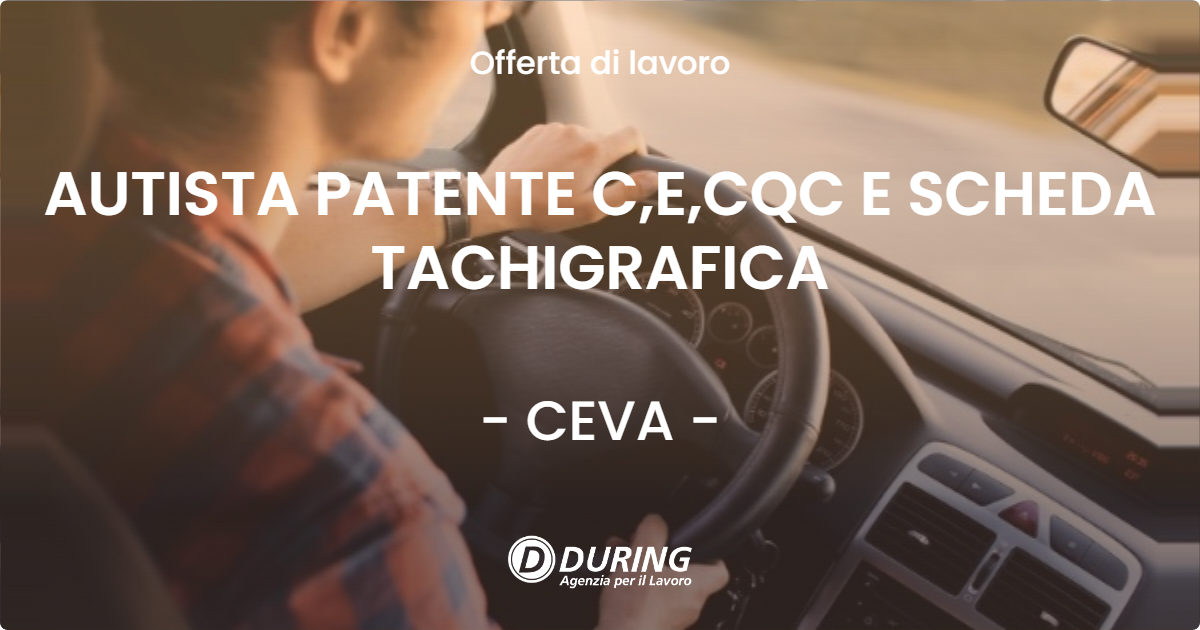 OFFERTA LAVORO - AUTISTA PATENTE C,E,CQC E SCHEDA TACHIGRAFICA - CEVA