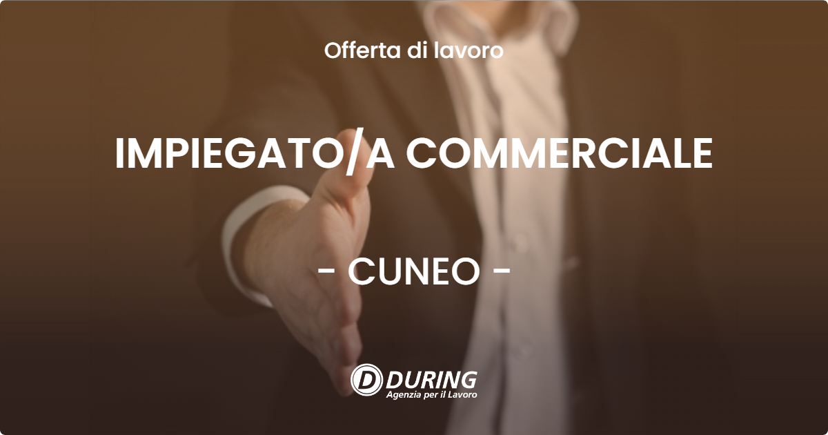 OFFERTA LAVORO - IMPIEGATOA COMMERCIALE - CUNEO