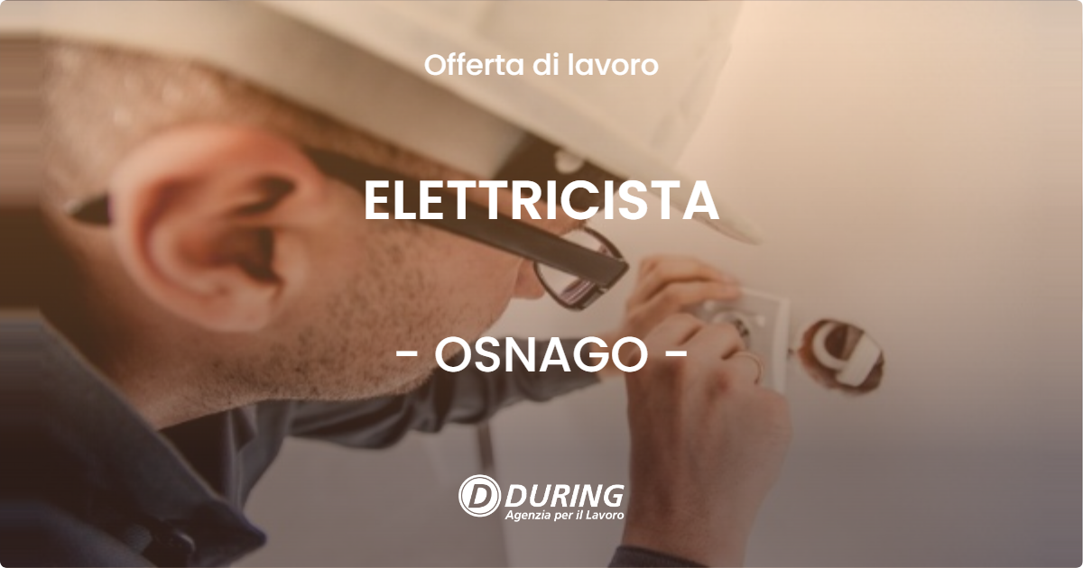 OFFERTA LAVORO - ELETTRICISTA - OSNAGO (LC)