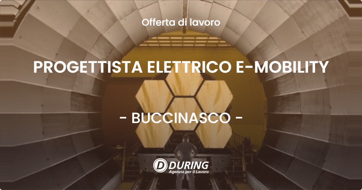 OFFERTA LAVORO - PROGETTISTA ELETTRICO E-MOBILITY - BUCCINASCO