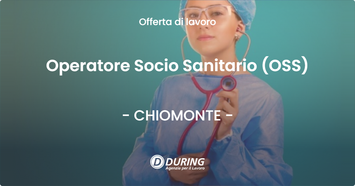 OFFERTA LAVORO - Operatore Socio Sanitario (OSS) - CHIOMONTE