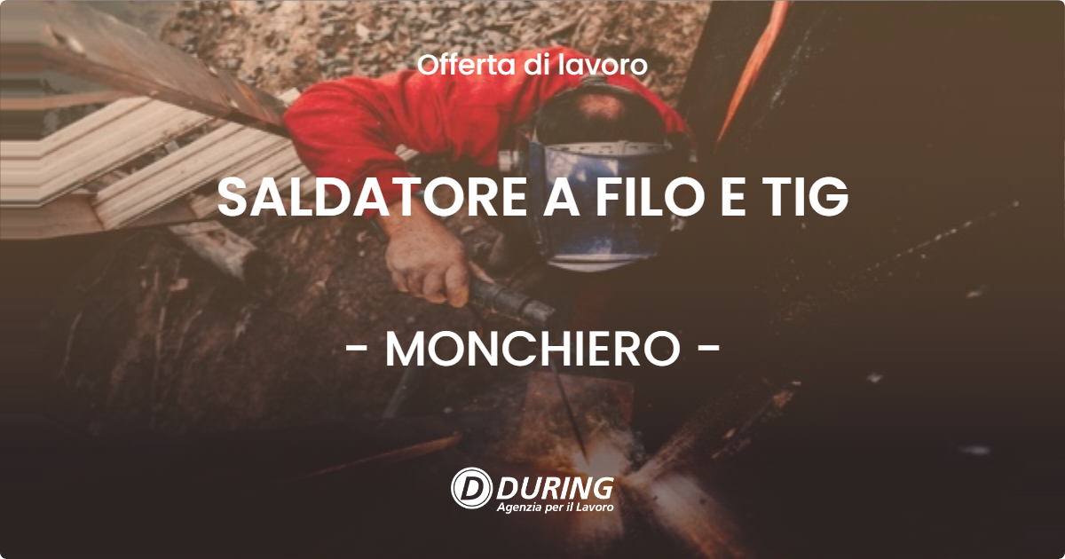 OFFERTA LAVORO - SALDATORE A FILO E TIG - MONCHIERO