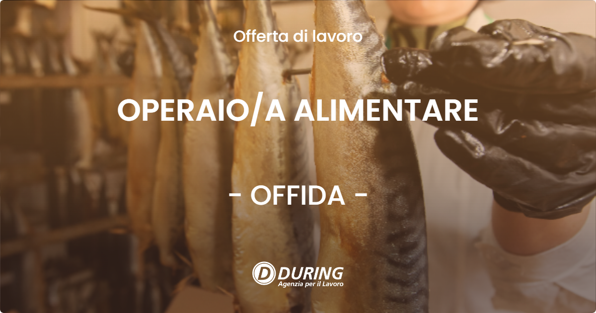 OFFERTA LAVORO - OPERAIOA ALIMENTARE - OFFIDA