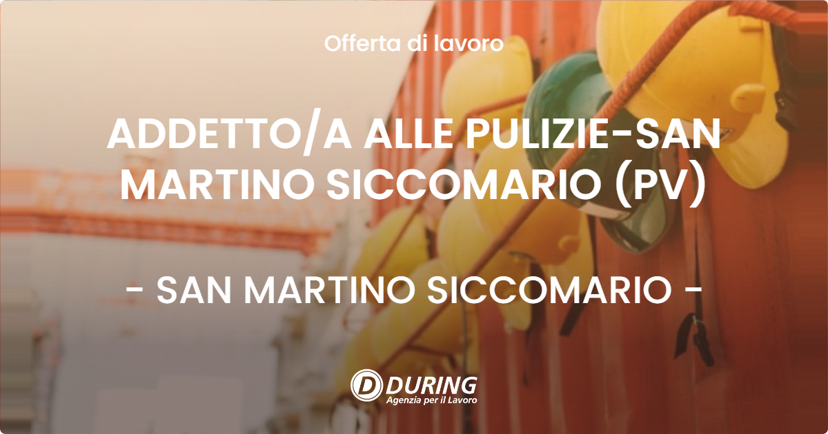 OFFERTA LAVORO - ADDETTOA ALLE PULIZIE-SAN MARTINO SICCOMARIO (PV) - SAN MARTINO SICCOMARIO