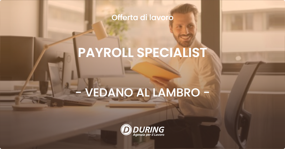 OFFERTA LAVORO - PAYROLL SPECIALIST - VEDANO AL LAMBRO