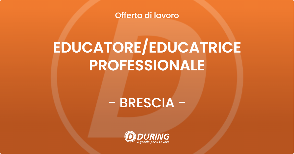 OFFERTA LAVORO - EDUCATORE/EDUCATRICE PROFESSIONALE - BRESCIA (BS)