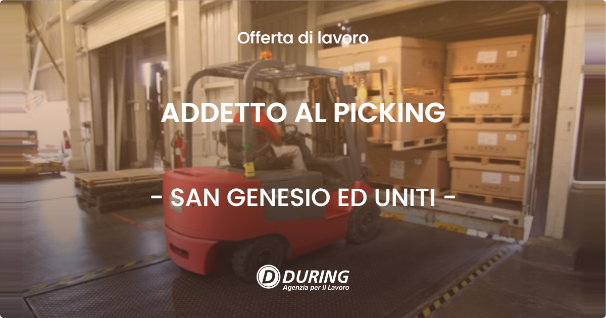 OFFERTA LAVORO - ADDETTO AL PICKING - SAN GENESIO ED UNITI