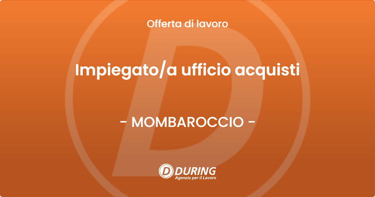 OFFERTA LAVORO - Impiegatoa ufficio acquisti - MOMBAROCCIO