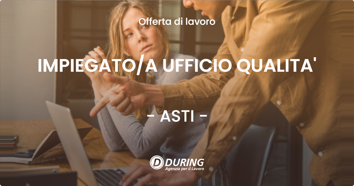 OFFERTA LAVORO - IMPIEGATOA UFFICIO QUALITA' - ASTI