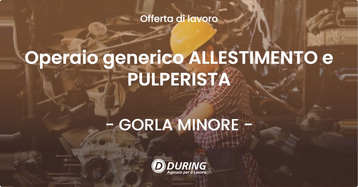 OFFERTA LAVORO - Operaio generico ALLESTIMENTO e PULPERISTA - GORLA MINORE