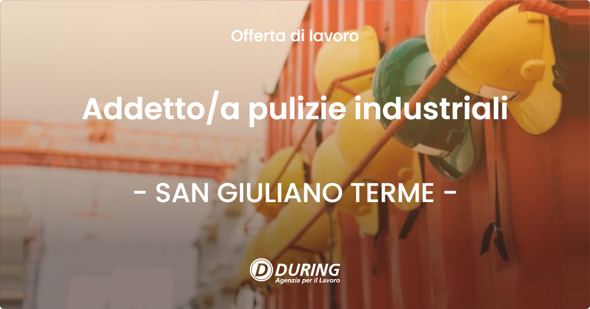 OFFERTA LAVORO - Addettoa  pulizie industriali - SAN GIULIANO TERME