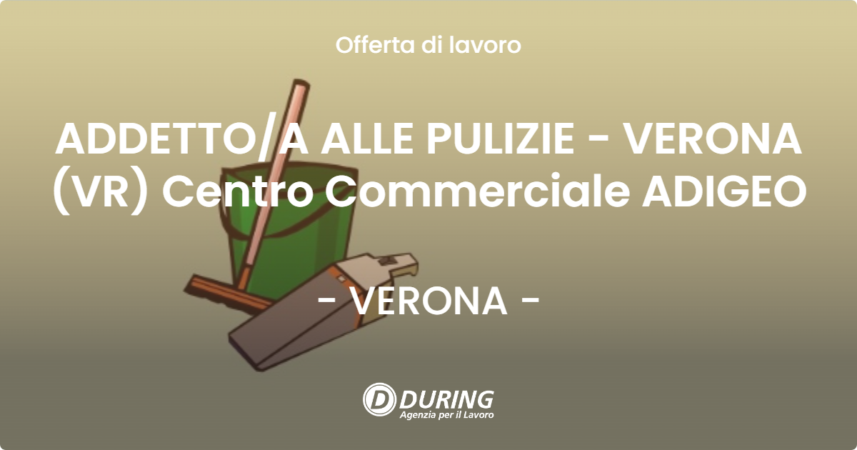 OFFERTA LAVORO - ADDETTOA ALLE PULIZIE - VERONA (VR) Centro Commerciale ADIGEO - VERONA