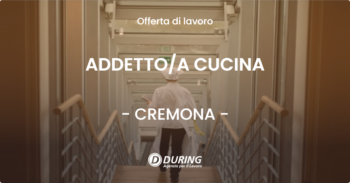 OFFERTA LAVORO - ADDETTOA CUCINA - CREMONA