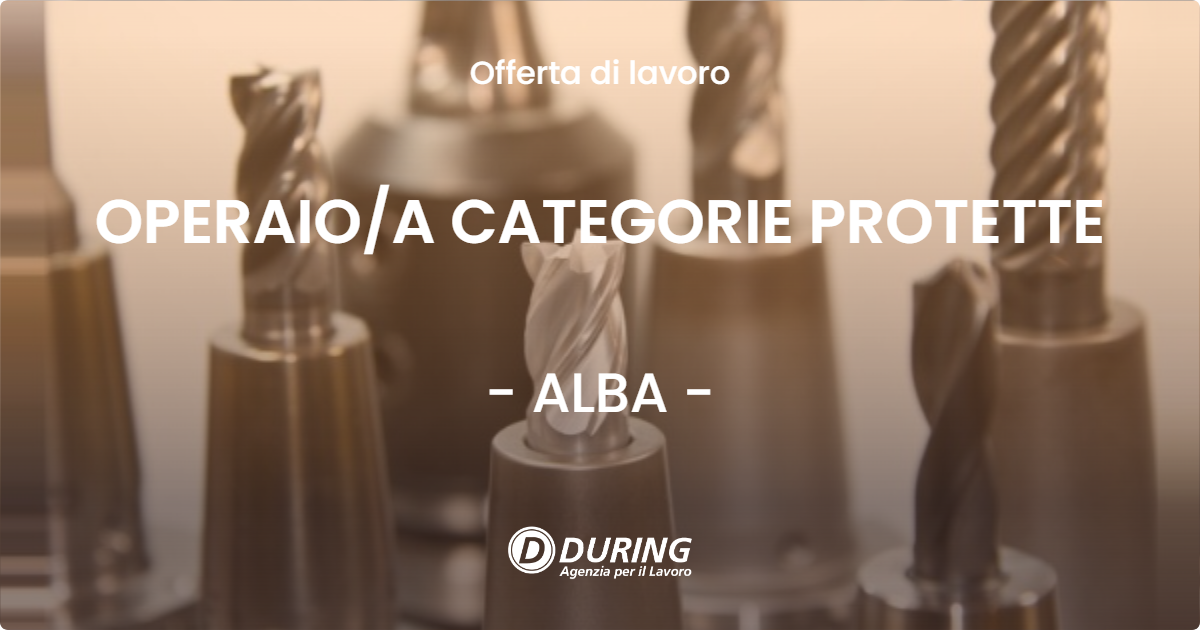 OFFERTA LAVORO - OPERAIO/A CATEGORIE PROTETTE - ALBA (CN)