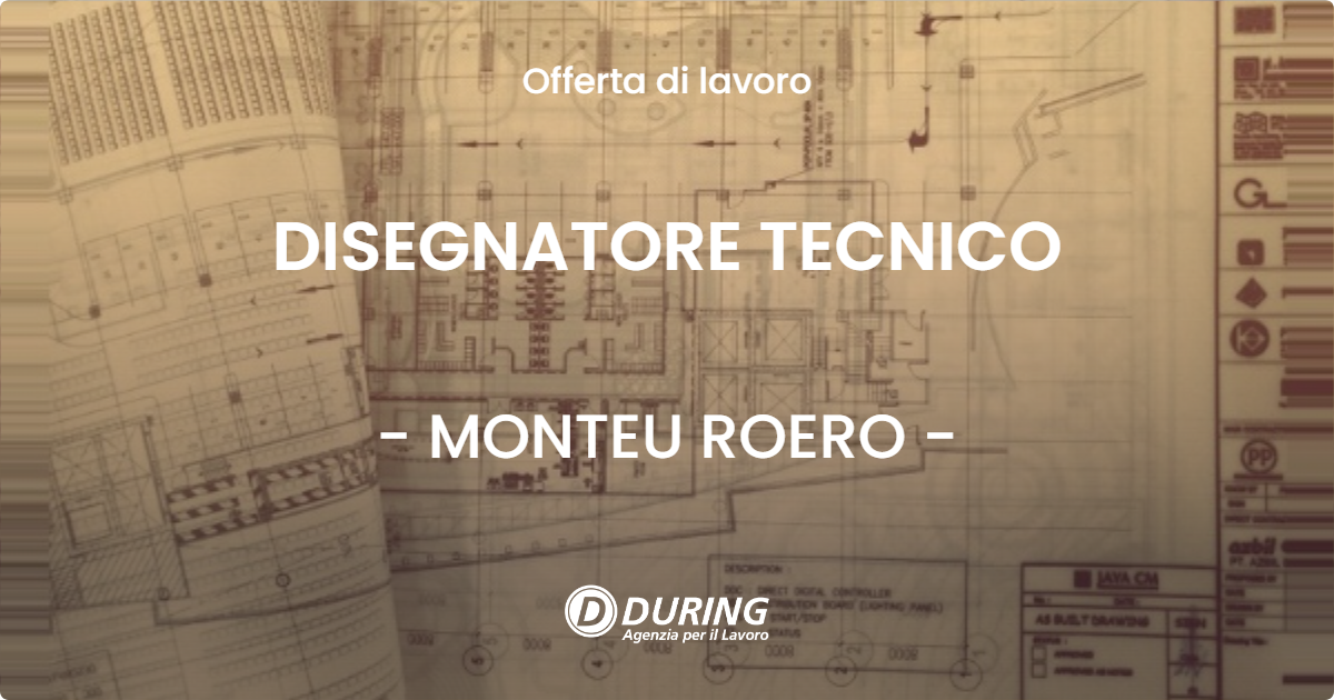 OFFERTA LAVORO - DISEGNATORE TECNICO - MONTEU ROERO (CN)