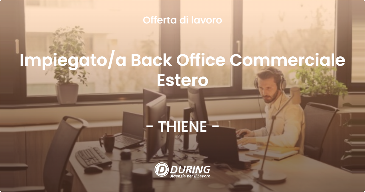 OFFERTA LAVORO - Impiegatoa Back Office Commerciale Estero - THIENE