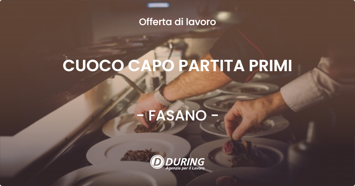 OFFERTA LAVORO - CUOCO CAPO PARTITA PRIMI - FASANO (BR)