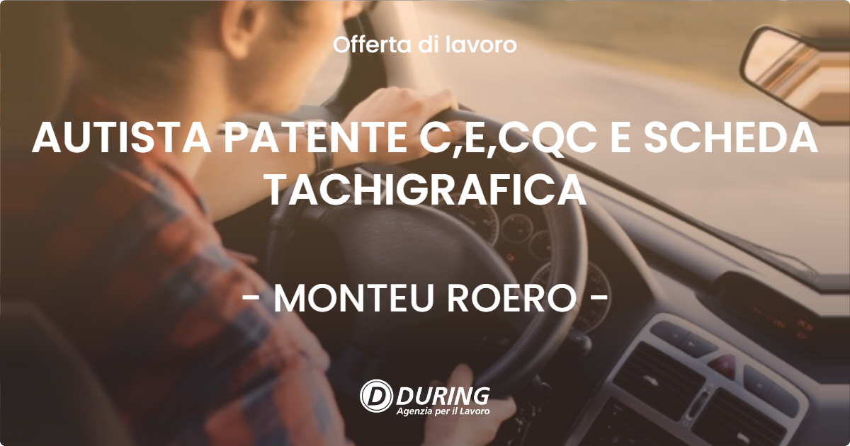 OFFERTA LAVORO - AUTISTA PATENTE C,E,CQC E SCHEDA TACHIGRAFICA - MONTEU ROERO