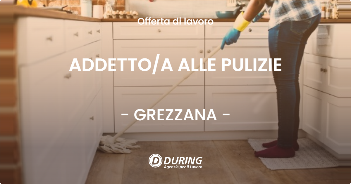 OFFERTA LAVORO - ADDETTOA ALLE PULIZIE - GREZZANA