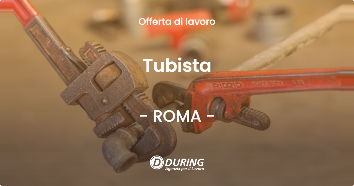 OFFERTA LAVORO - Tubista - ROMA