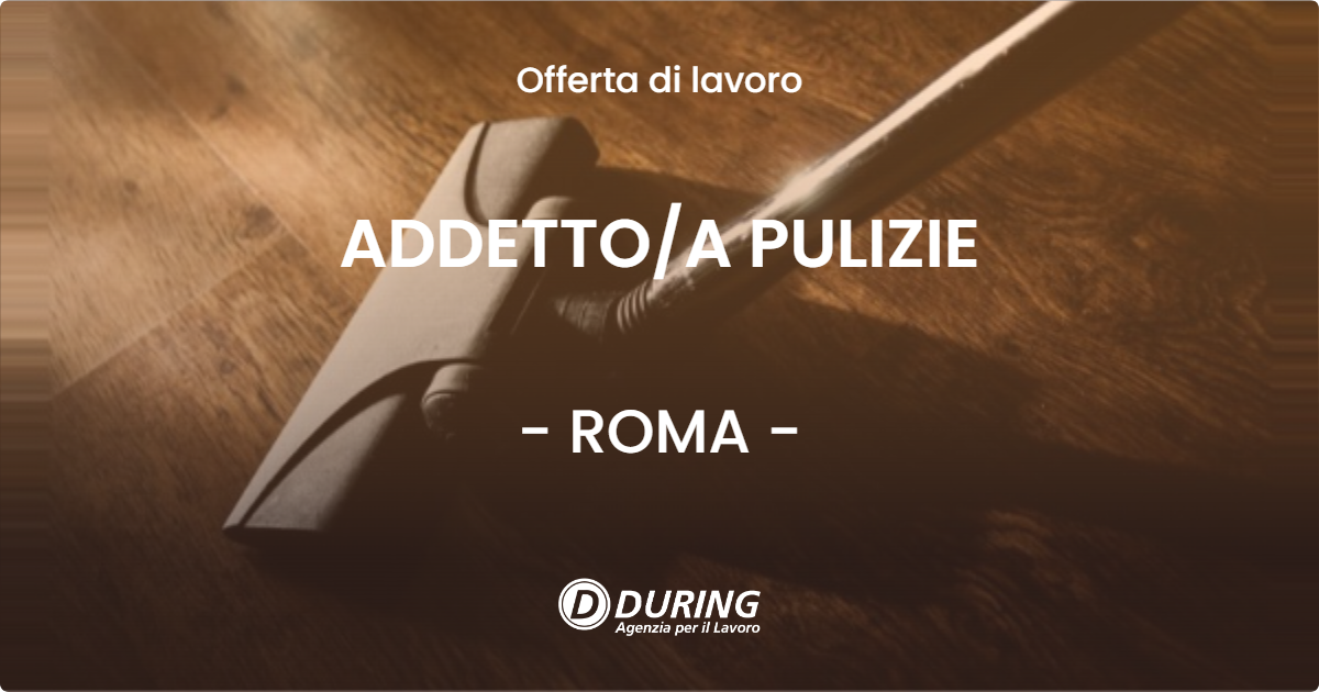 OFFERTA LAVORO - ADDETTOA PULIZIE - ROMA