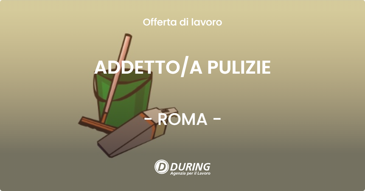 OFFERTA LAVORO - ADDETTOA PULIZIE - ROMA