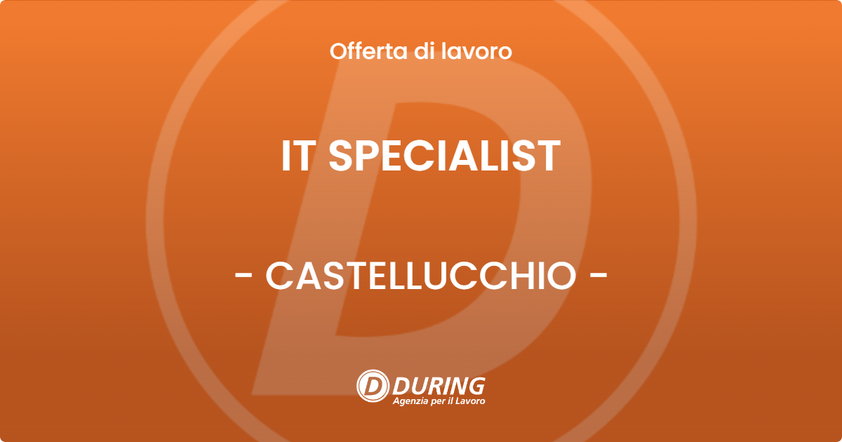 OFFERTA LAVORO - IT SPECIALIST - CASTELLUCCHIO