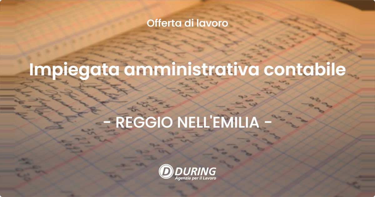 OFFERTA LAVORO - Impiegata amministrativa contabile - REGGIO NELL'EMILIA (RE)