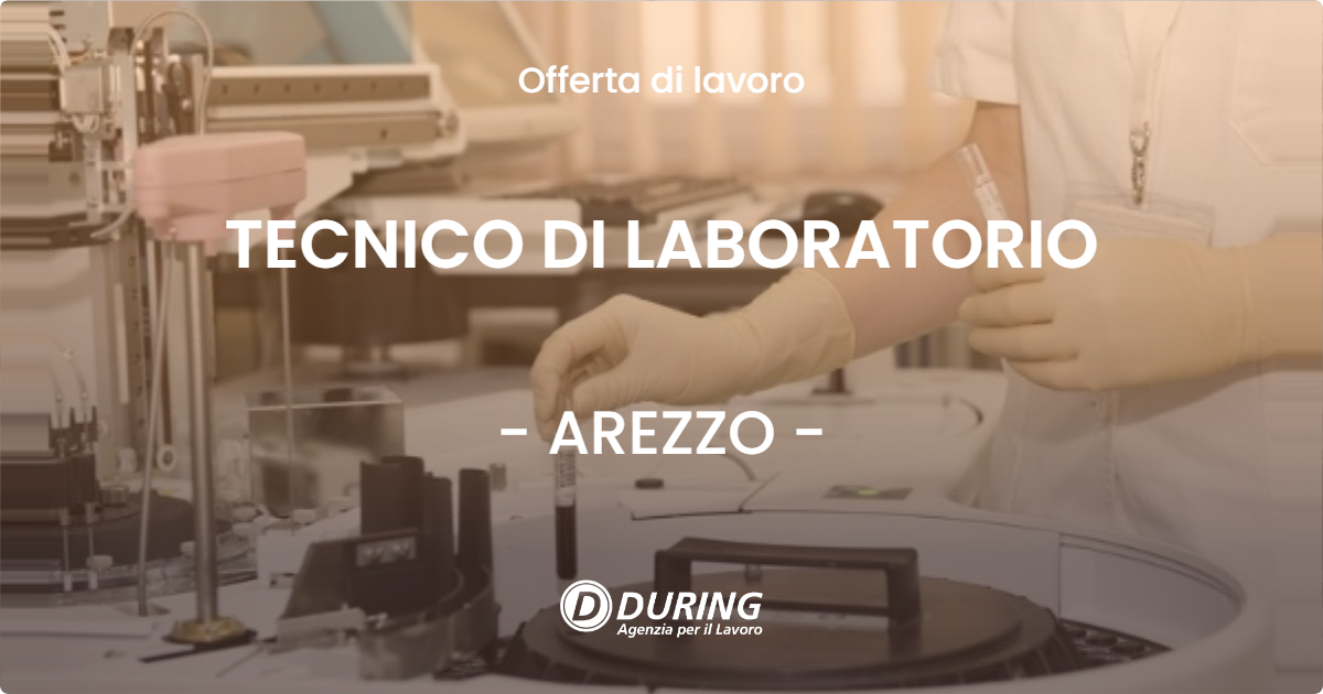 OFFERTA LAVORO - TECNICO DI LABORATORIO - AREZZO