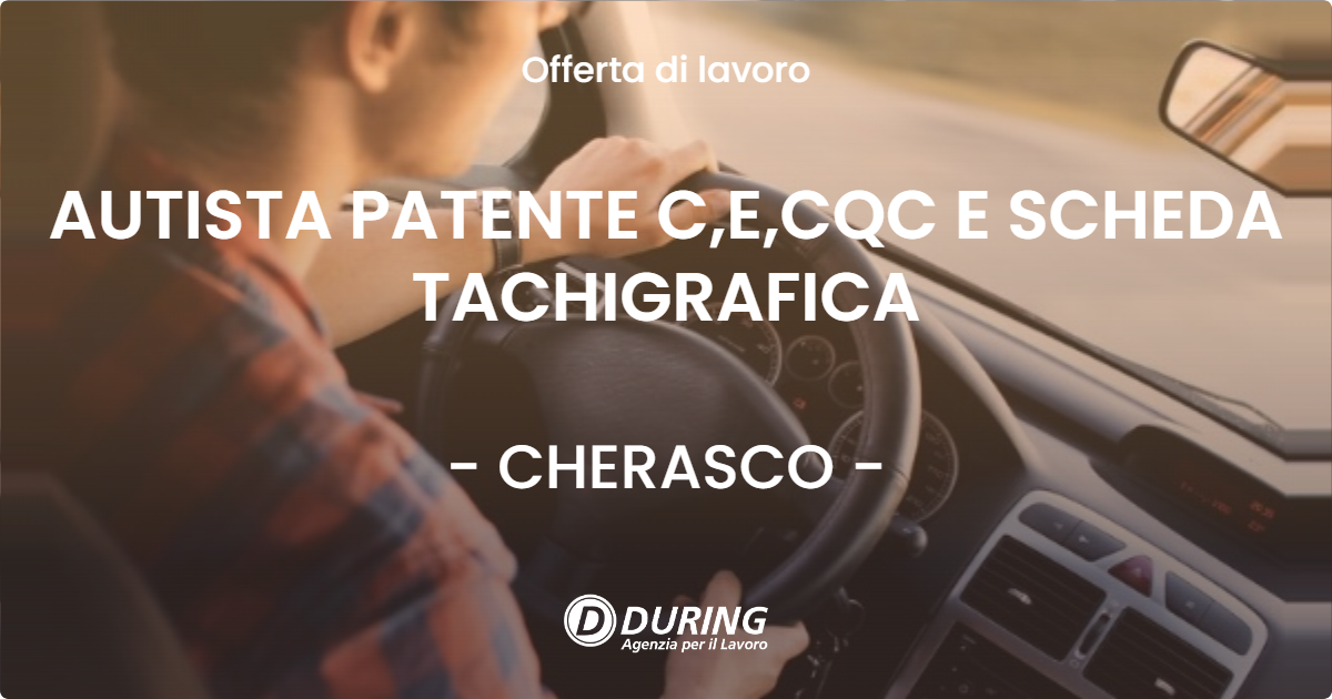 OFFERTA LAVORO - AUTISTA PATENTE C,E,CQC E SCHEDA TACHIGRAFICA - CHERASCO