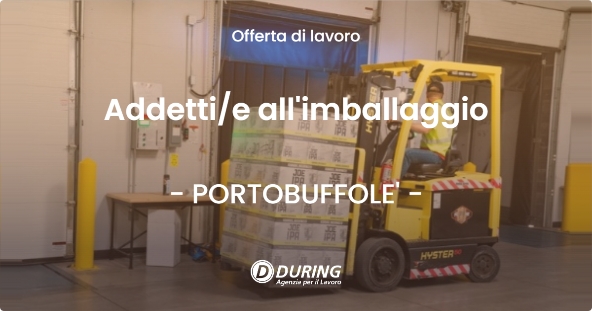OFFERTA LAVORO - Addettie all'imballaggio - PORTOBUFFOLE'