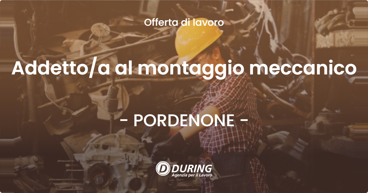 OFFERTA LAVORO - Addettoa al montaggio meccanico - PORDENONE